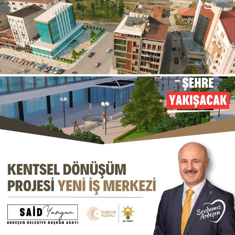 AK PARTİ ARDEŞEN BELEDİYE BAŞKAN ADAYI SAİD YAŞIYAN'IN ARDEŞEN'DE GERÇEKLEŞTİRMEYİ HEDEFLEDİĞİ PROJELER