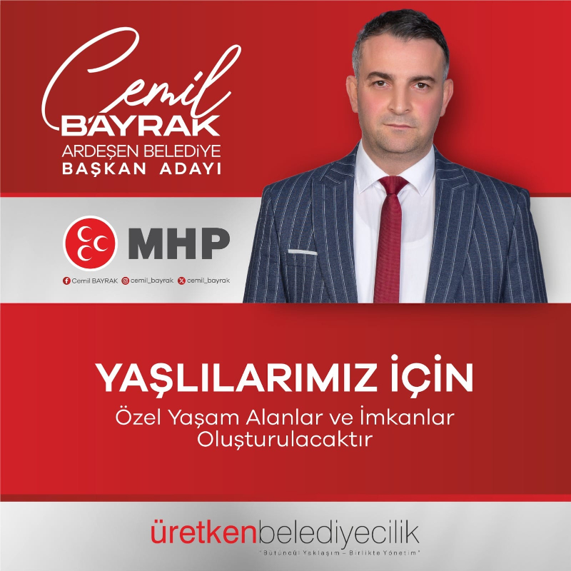 MHP ARDEŞEN BELEDİYE BAŞKAN ADAYI CEMİL BAYRAK'IN ARDEŞEN'DE GERÇEKLEŞTİRMEYİ HEDEFLEDİĞİ PROJELER