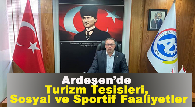 Ardeşen’de Turizm Tesisleri, Sosyal ve Sportif Faaliyetler