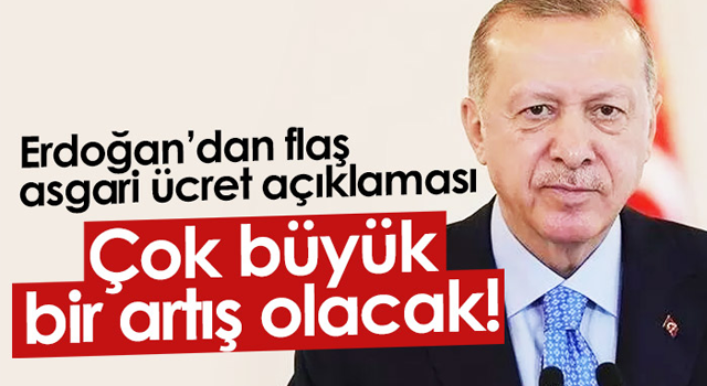 Erdoğan'dan flaş asgari ücret açıklaması