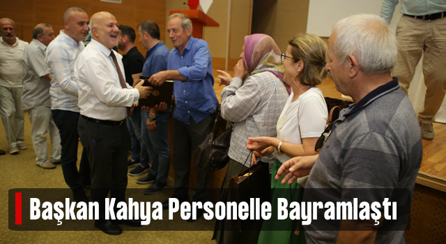 Ardeşen Belediye Başkanı Avni Kahya Personeliyle Bayramlaştı