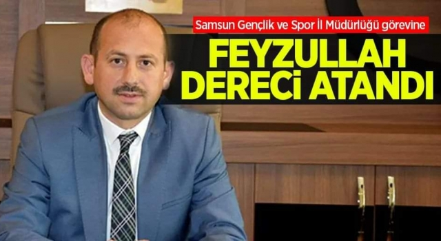 Ardeşenli Feyzullah Dereci Samsun'a Atandı