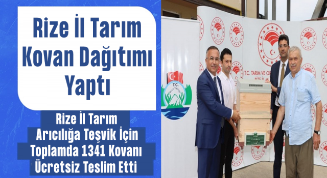 Rize’de Arıcılara Bin 341 Adet Kovan Dağıtıldı