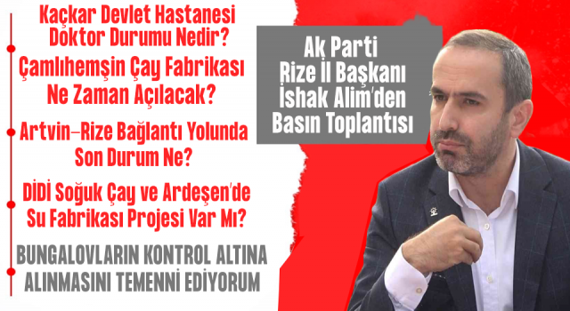 AK Parti Rize İl Başkanı İshak Alim Basın Mensuplarıyla Bir Araya Geldi