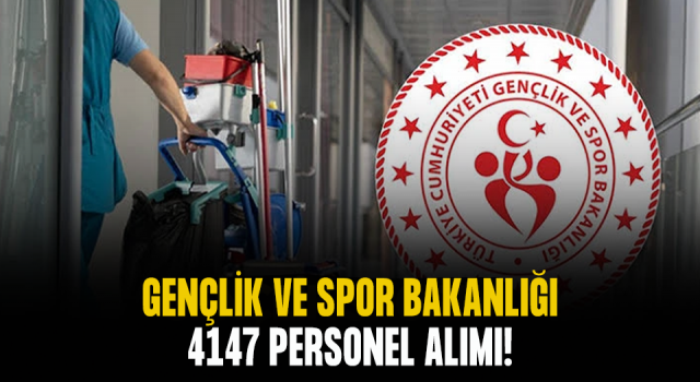 Gençlik ve Spor Bakanlığı 4147 personel alacak