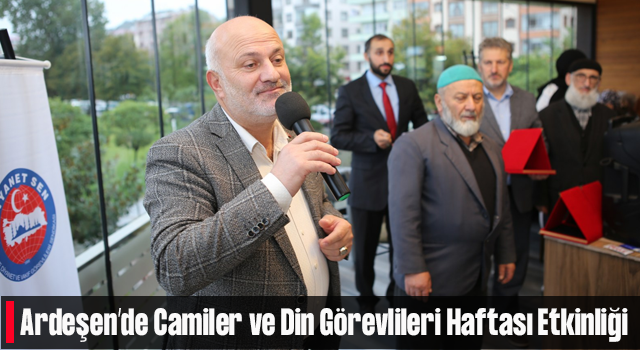 Ardeşen’de Camiler ve Din Görevlileri Haftası Etkinliği