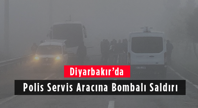 Diyarbakır’da Polis Servis Aracına Bombalı Saldırı