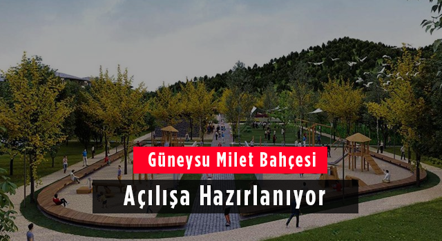 Güneysu Millet Bahçesi Açılışa Hazırlanıyor