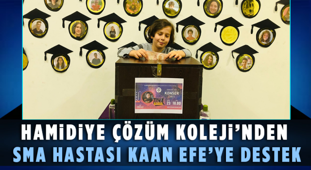 Hamidiye Çözüm Koleji'nden SMA Hastası Kaan Efe'ye Destek