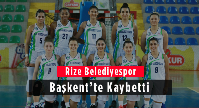 Rize Belediyespor Başkent'te Kaybetti