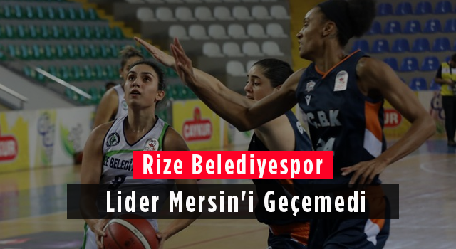 Rize Belediyespor Lider Mersin'i Geçemedi