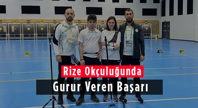 Rize Okçuluğunda Gurur Veren Başarı