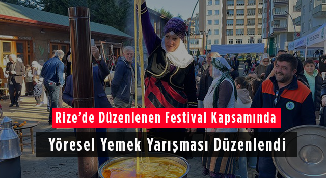 Rize’de Düzenlenen Festival Kapsamında Yöresel Yemek Yarışması Düzenlendi