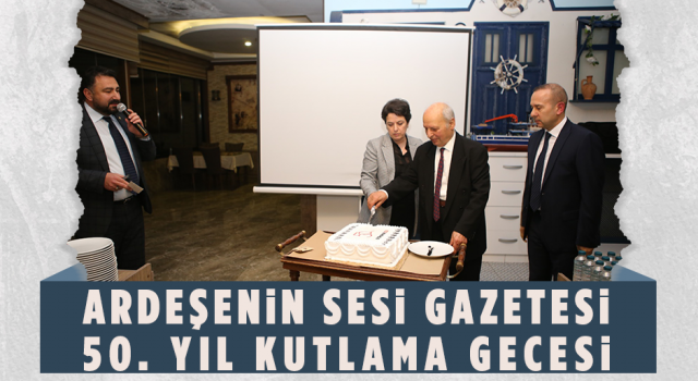 Ardeşenin Sesi Gazetesi 50. Yıl Kutlama Gecesi