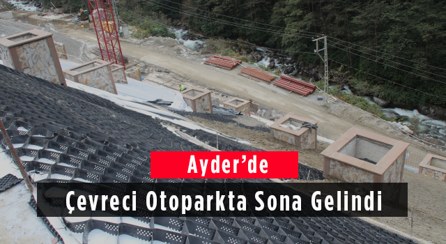 Ayder'de Çevreci Otaparkta Sona Gelindi