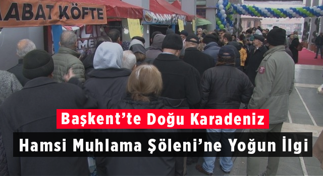 Başkent’te Doğu Karadeniz Hamsi Muhlama Şöleni’ne Yoğun İlgi