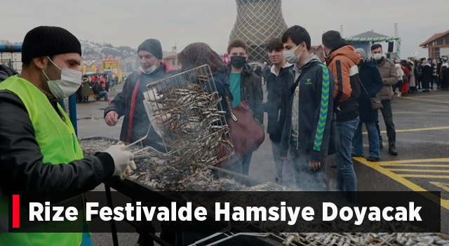 Rize Festivalde Hamsiye Doyacak