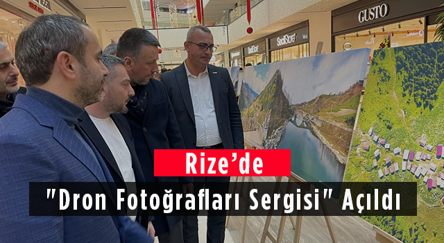 Rize'de 'Dron Fotoğrafları Sergisi' açıldı