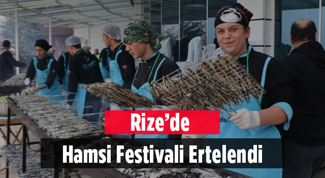 Rize’de Hamsi Festivali Ertelendi