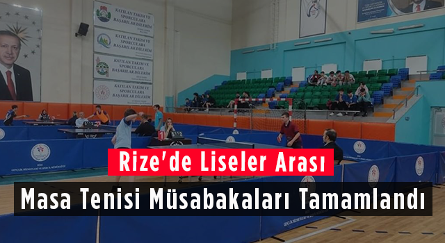 Rize'de Liseler Arası Masa Tenisi Müsabakaları Tamamlandı