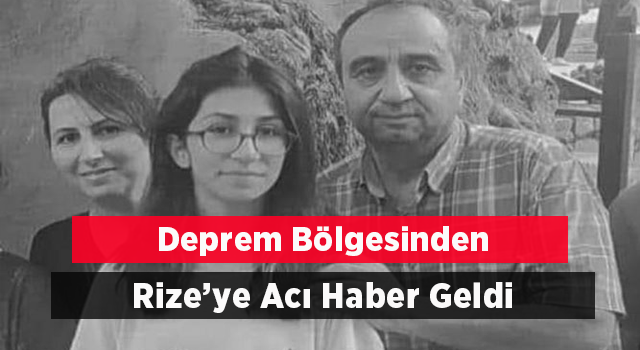 Hatay’daki Depremde Rizeli Aile Hayatını Kaybetti