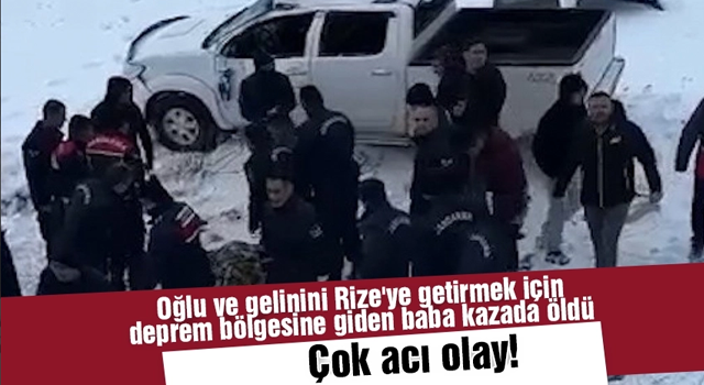 Oğlu ve Gelinini Rize’ye Getirmek İçin Deprem Bölgesine Giden Baba Sivas’taki Kazada Hayatını Kaybetti