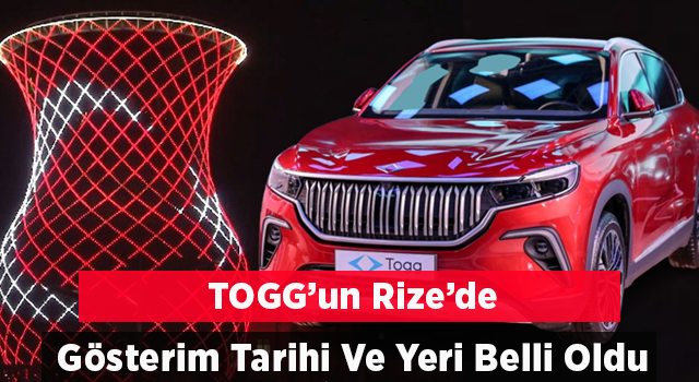 TOGG Rize Çay Çarşısında Ziyarete Sunulacak