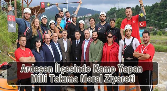 Ardeşen İlçesinde Kamp Yapan Milli Takıma Moral Ziyareti