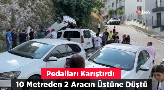 Çağlayan'da kadın sürücü pedalları karıştırdı: 10 metre yükseklikten araçların üzerine düştü