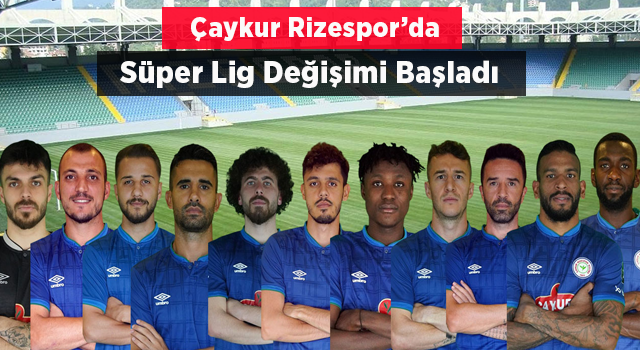 Çaykur Rizespor 11 Futbolcu ile Vedalaştı