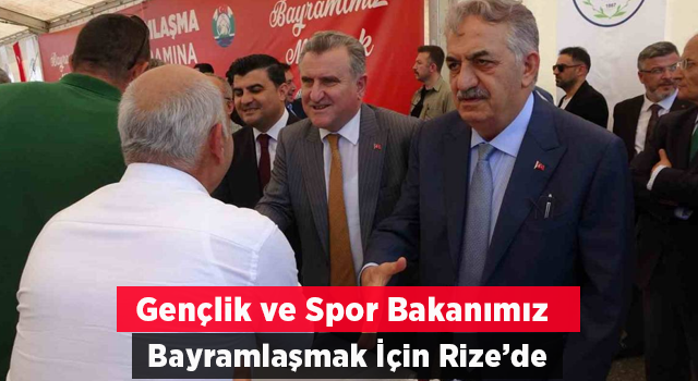 Gençlik ve Spor Bakanı Osman Aşkın Bak Rize’de Bayramlaşma Törenine Katıldı