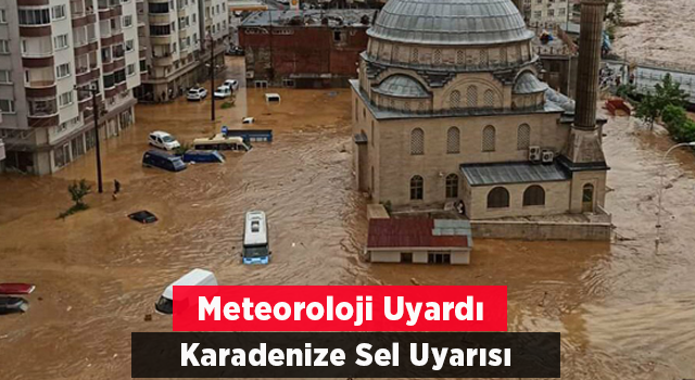 Meteoroloji'den Doğu Karadeniz'e Sel Uyarısı