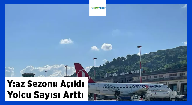 Yaz sezonu yolcu sayısını artıyor, işte yeni rakamlar