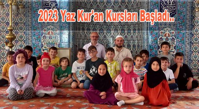 2023 Yaz Kur'an Kursları Başladı..