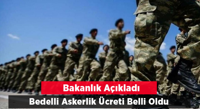 Bedelli Askerlik Ücreti Belli Oldu