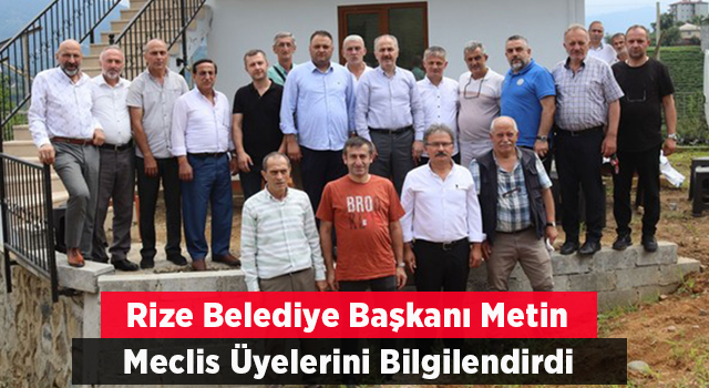 Belediye Başkanı Metin, Meclis Üyelerini Bilgilendirdi