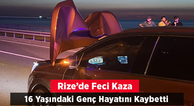 Çayeli’nde otomobilin çarptığı 16 yaşındaki çocuk yaşamını yitirdi