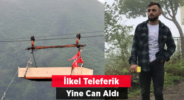 İlkel Teleferik Yine Can Aldı