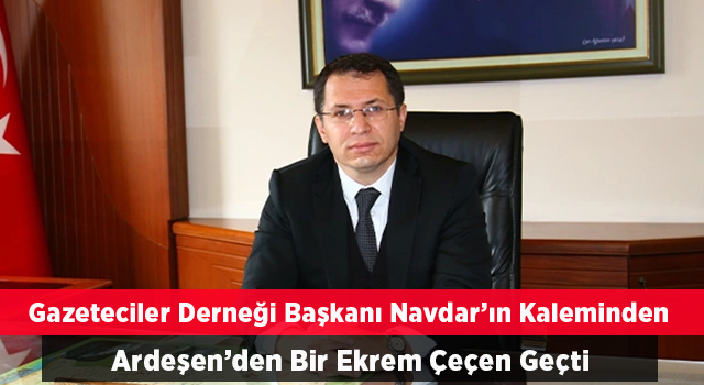 Ardeşen’den bir Ekrem Çeçen geçti.