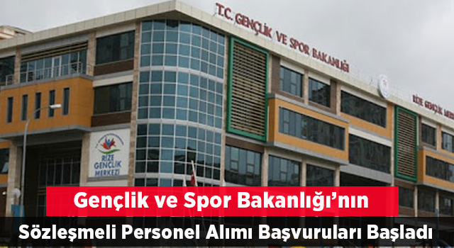 Gençlik ve Spor Bakanlığı’nın Sözleşmeli Personel Alımı Başvuruları Başladı