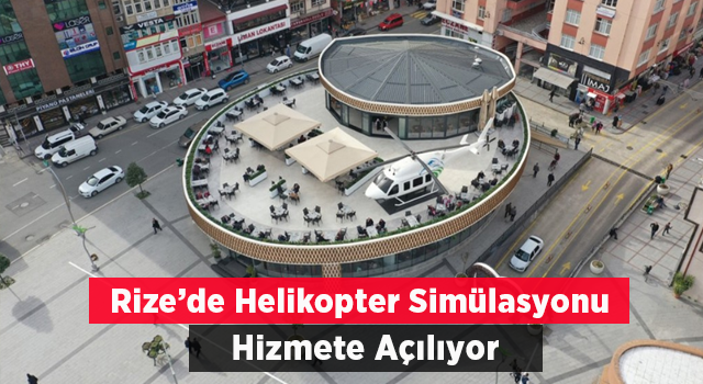 HELİKOPTER SİMÜLASYONU HİZMETE AÇILIYOR