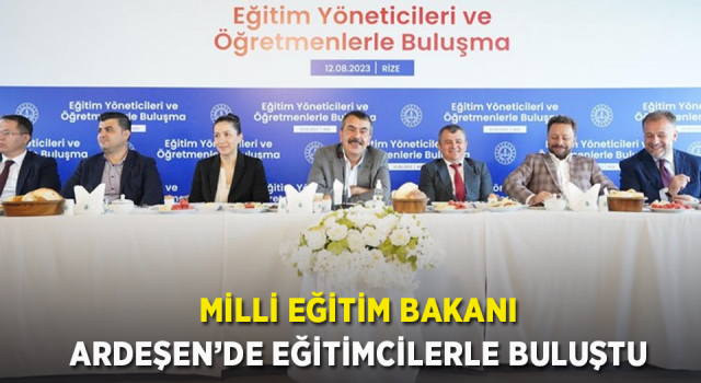 Milli Eğitim Bakanı Yusuf Tekin Rize’de eğitim yöneticileri ve öğretmenlerle buluştu