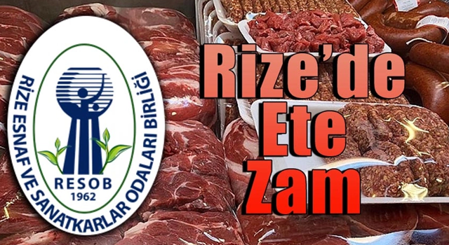 Rize’de et fiyatları zamlandı