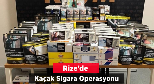 Rize’de Kaçak Sigara Operasyonu