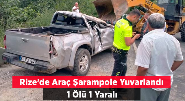 Rize’de kamyonet şarampole yuvarlandı: 1 ölü, 1 yaralı