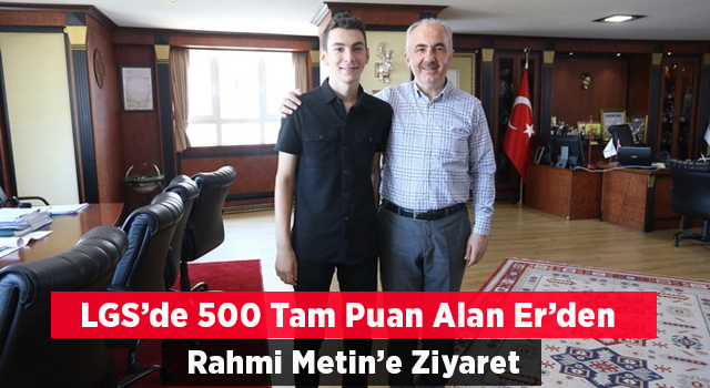 Rize'de LGS'de 500 Tam Puan Alan Er’den Başkan Metin’e Ziyaret