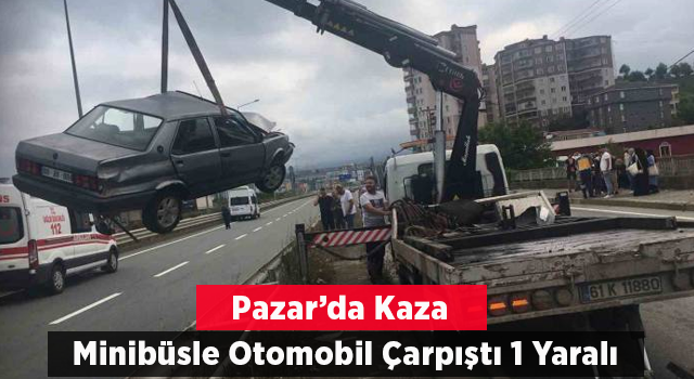 Rize’de Otomobil İle Minibüs Çarpıştı: 1 Yaralı