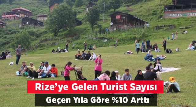 Rize'ye gelen turist sayısı geçen yıla göre yüzde on arttı