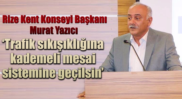 Trafik sıkışıklığına kademeli mesai sistemi önerisi.