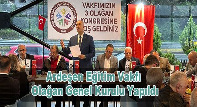 Ardeşen Eğitim Vakfı Olağan Genel Kurulu Yapıldı